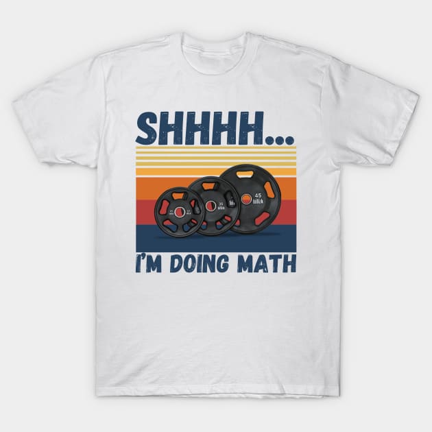 Shhhh... I’m doing math funny fitness T-Shirt by JustBeSatisfied